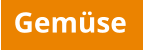 Gemüse